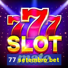 77 setembro bet